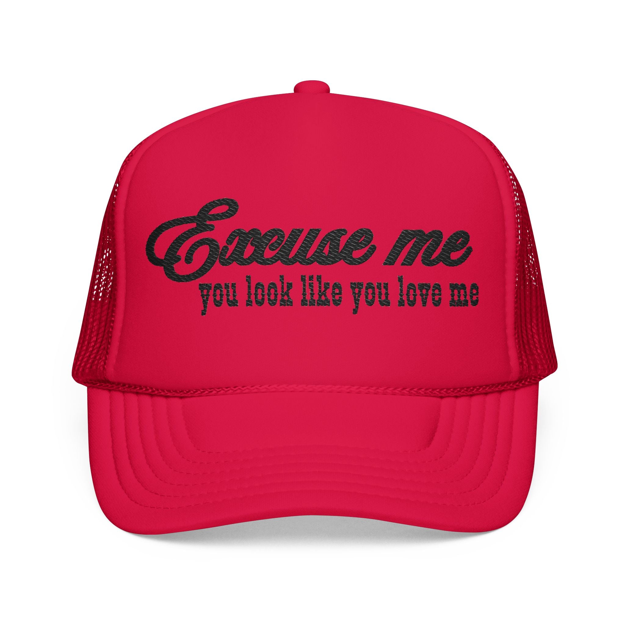 Trucker Hat "Excuse Me You Look Like You Love Me" — Vintage Script Foam Cap