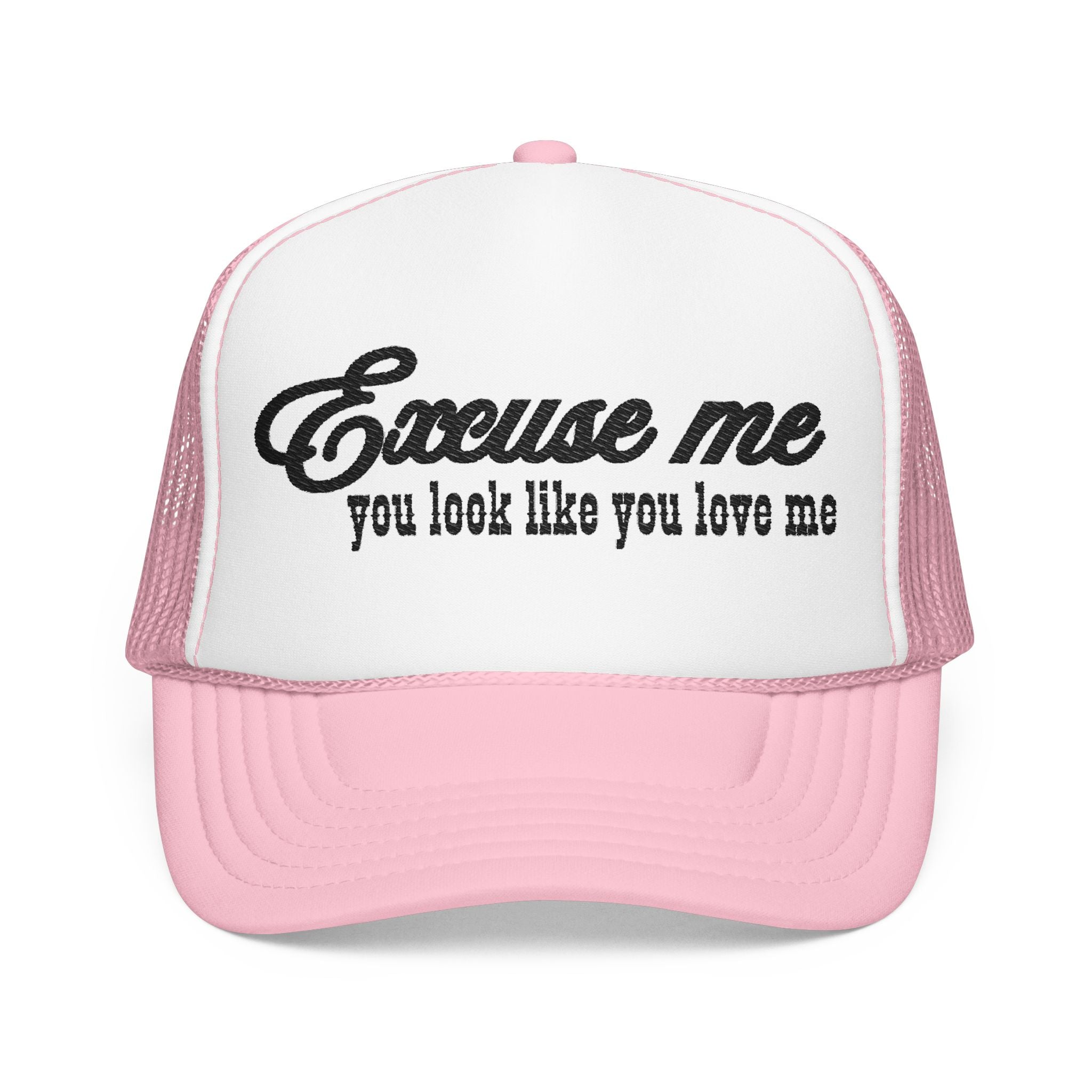 Trucker Hat "Excuse Me You Look Like You Love Me" — Vintage Script Foam Cap