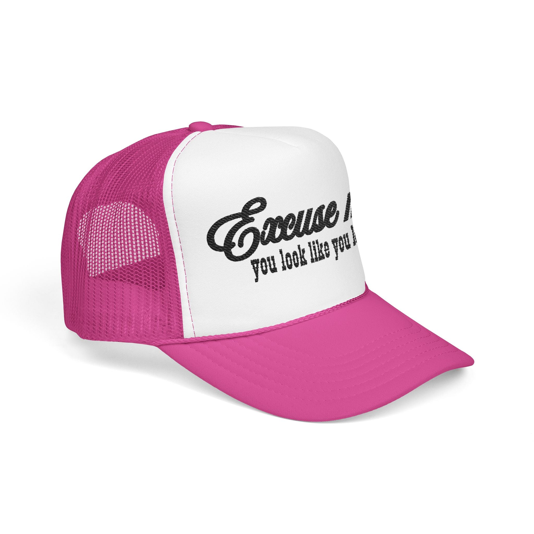 Trucker Hat "Excuse Me You Look Like You Love Me" — Vintage Script Foam Cap