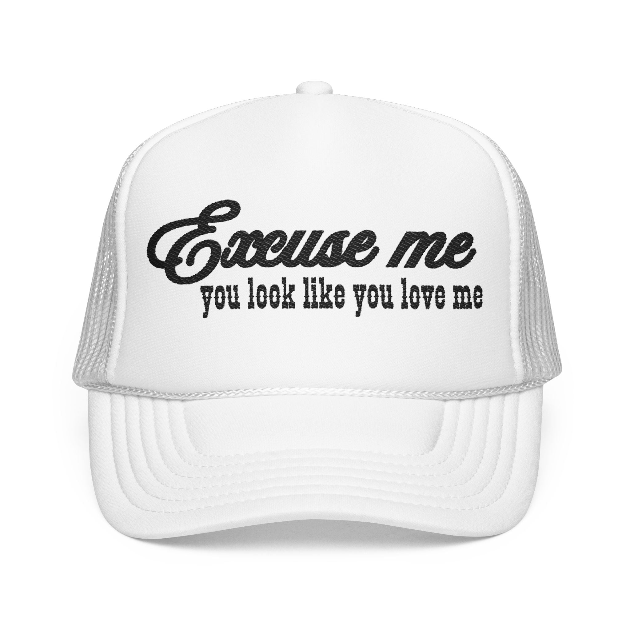 Trucker Hat "Excuse Me You Look Like You Love Me" — Vintage Script Foam Cap