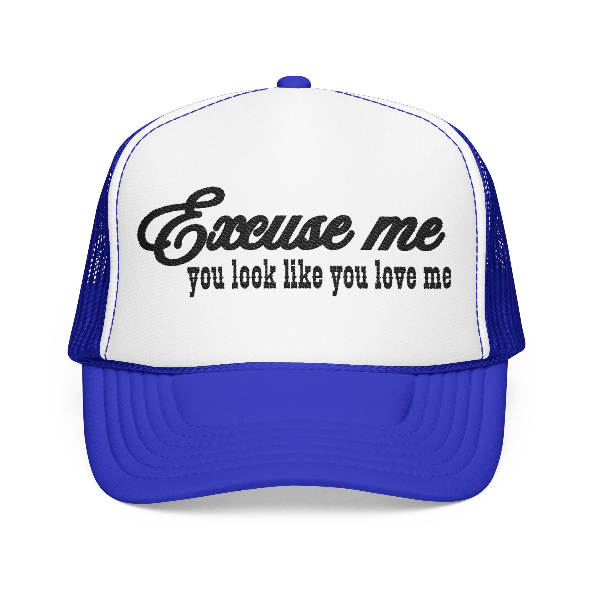 Trucker Hat "Excuse Me You Look Like You Love Me" — Vintage Script Foam Cap
