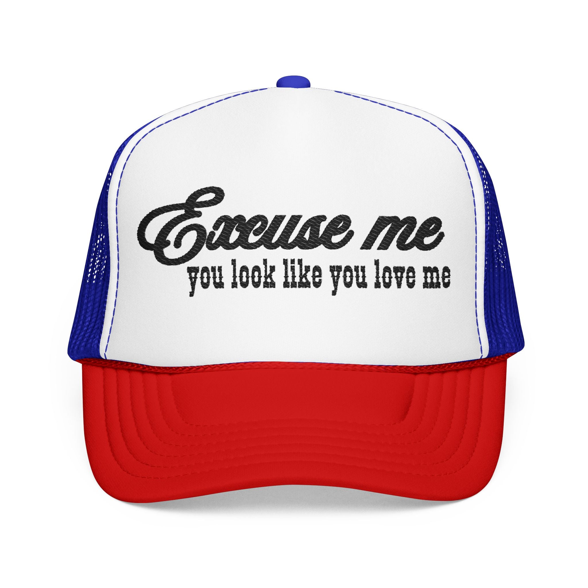 Trucker Hat "Excuse Me You Look Like You Love Me" — Vintage Script Foam Cap