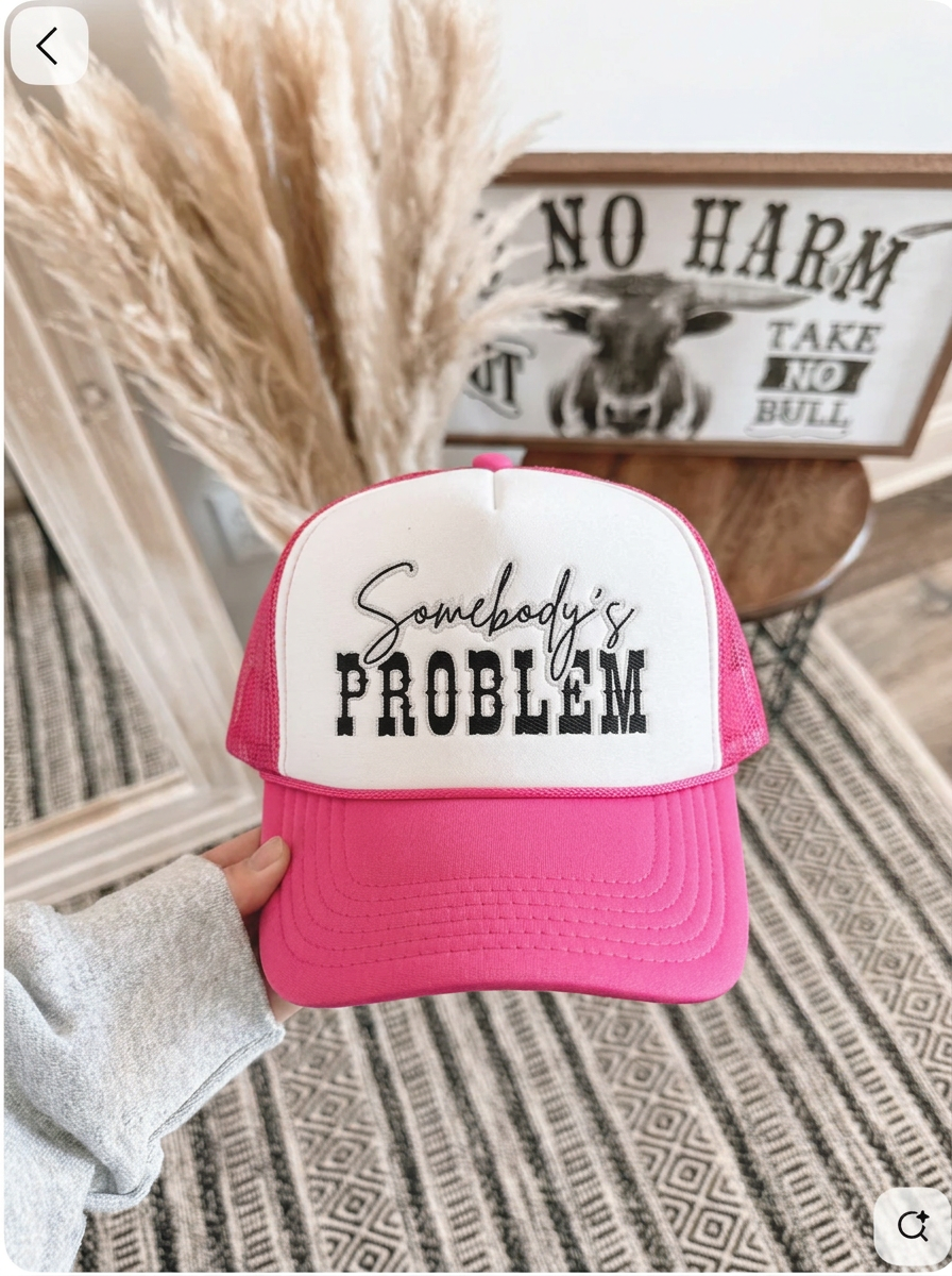 Trucker Hat — 'Somebody's Problem' Embroidered Foam Mesh Cap