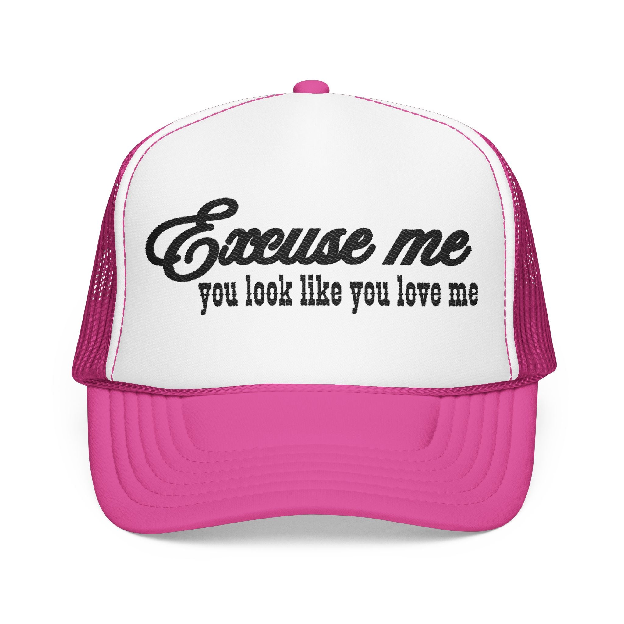 Trucker Hat "Excuse Me You Look Like You Love Me" — Vintage Script Foam Cap