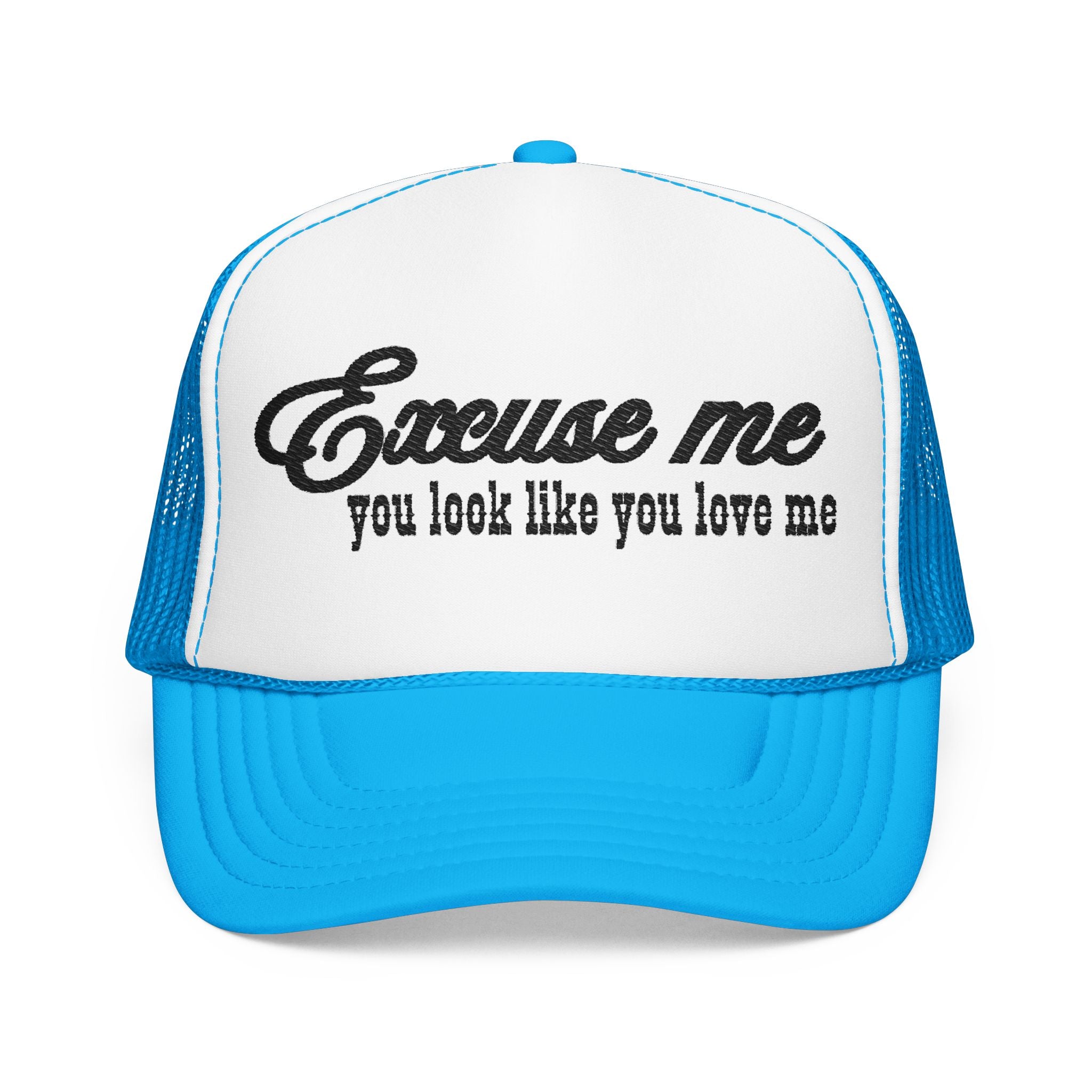 Trucker Hat "Excuse Me You Look Like You Love Me" — Vintage Script Foam Cap
